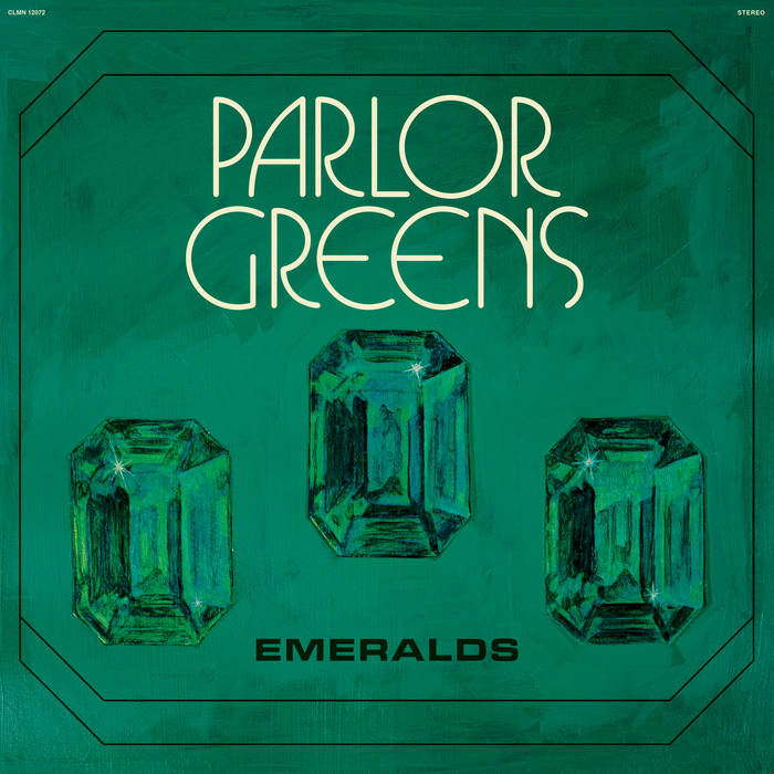 Parlor Greens, “Emeralds”