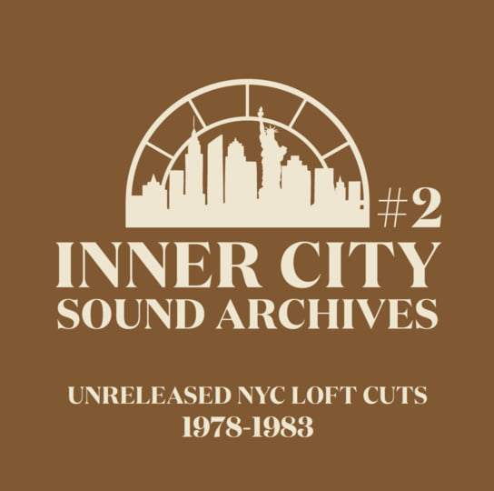 Inner City Sound Archives #2 - Unreleased NYC Loft Cuts (1978–1983