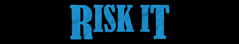 Risk It — Photo