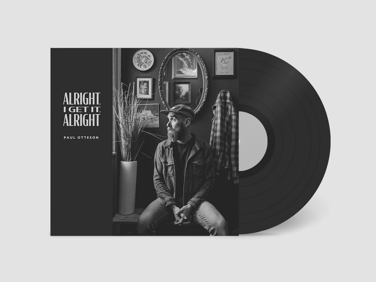 Alright, I Get It, Alright | Paul Otteson
