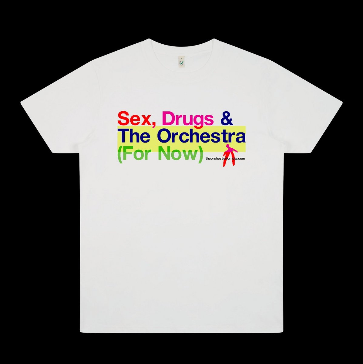 Sex, Drugs & The Orchestra (For Now) - Regular Tee | The Orchestra