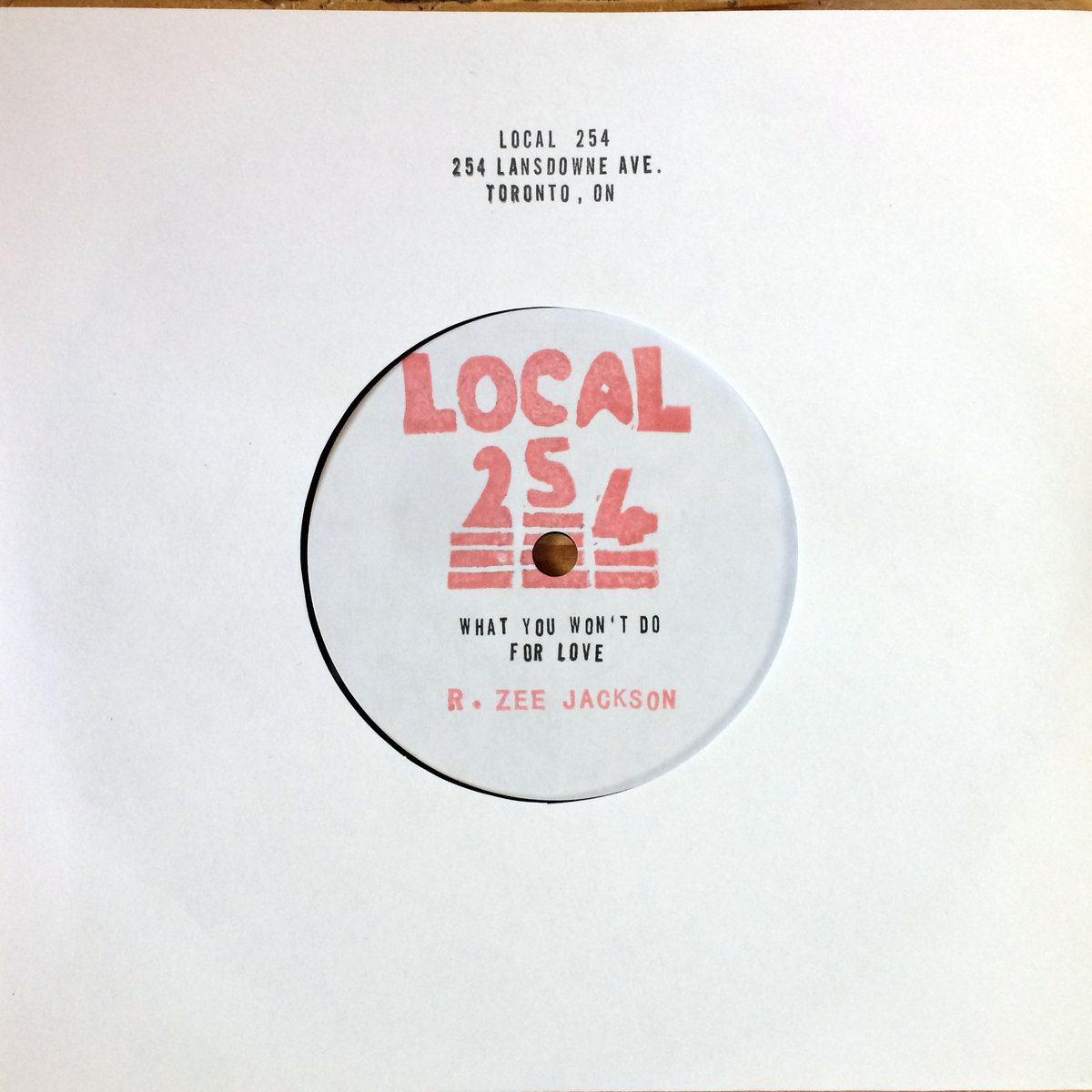 LOCAL 254: R. ZEE JACKSON - What You Won't Do For Love // This Dub