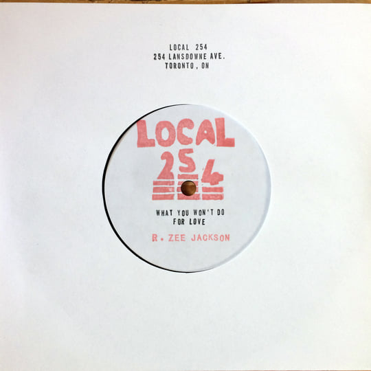 LOCAL 254: R. ZEE JACKSON - What You Won't Do For Love // This Dub