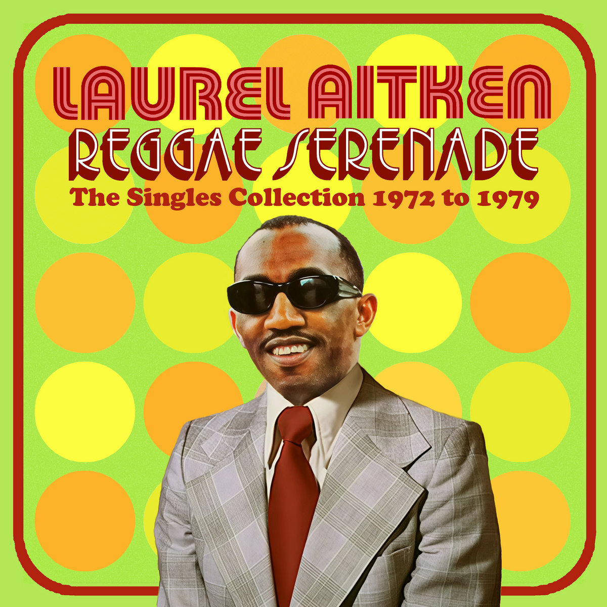 Laurel Aitken - Hailes Selaise レゲエ レコード Reggae Serenade: The Singles Collection 1972-1979 | Laurel Aitken
