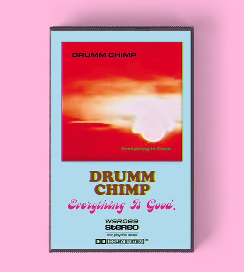 Everything Is Good | Drumm Chimp