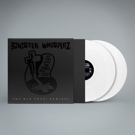 Sinister Whisperz: The Wax Trax! Remixes | My Life With The Thrill