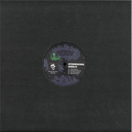 Interdimensional Groove EP | Merov' | Groove To Grave Records