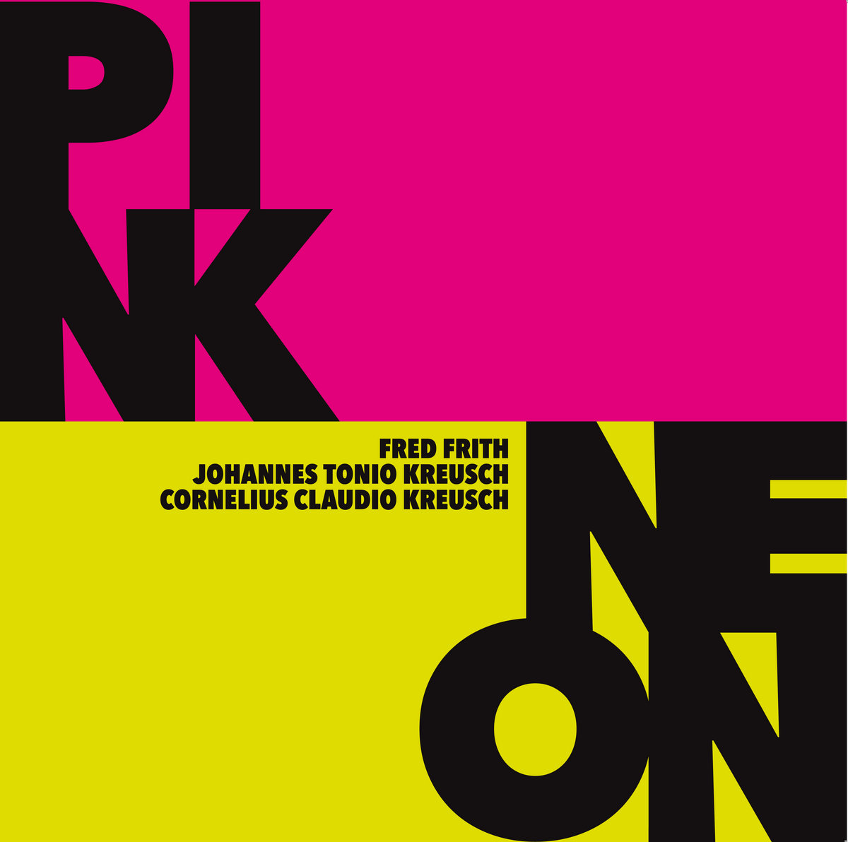 Pink / Neon | Fred Frith / Cornelius Claudio Kreusch / Johannes