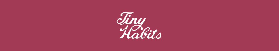 Tiny Habits — Photo