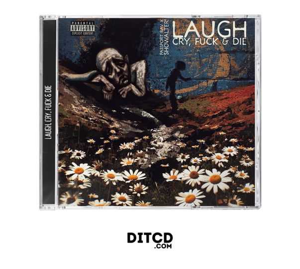 Laugh, Cry, Fuck & Die | Passport Rav & SHOWALTER! | DITCD.COM