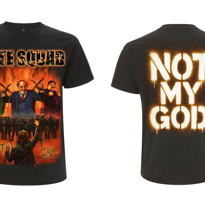 Hate Squad - Not My God Shirt 4C