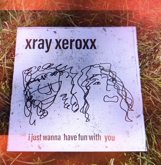 I Just Wanna Have Fun With You (Single) | xray xeroxx