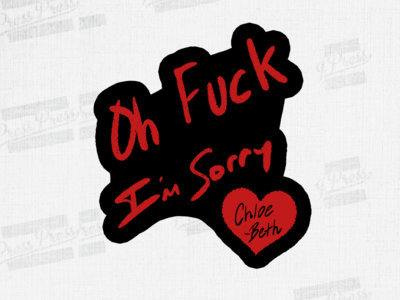 Oh Fuck, I'm Sorry Sticker from Chloe-Beth