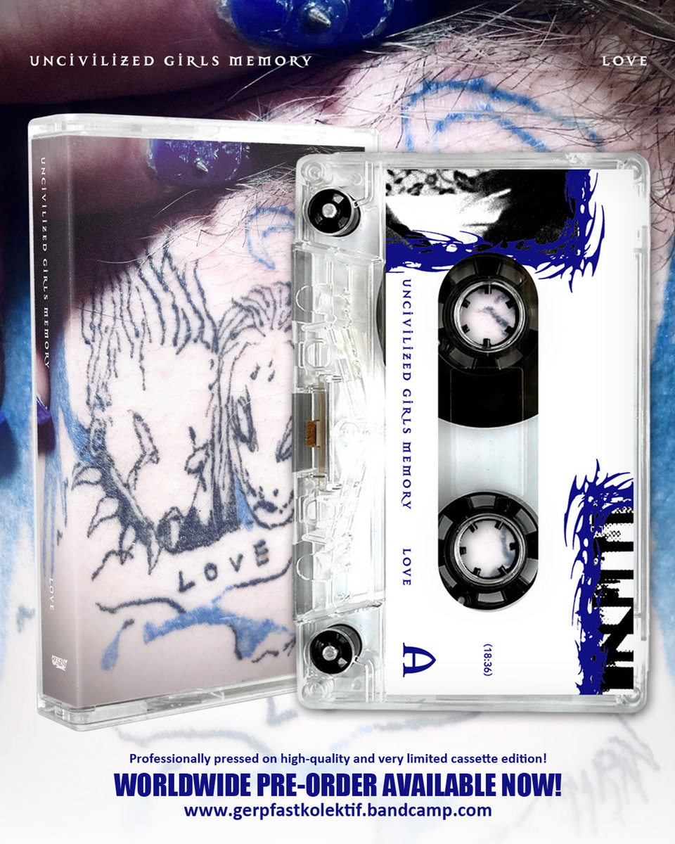 LOVE | UNCIVILIZED GIRLS MEMORY | Gerpfast Record