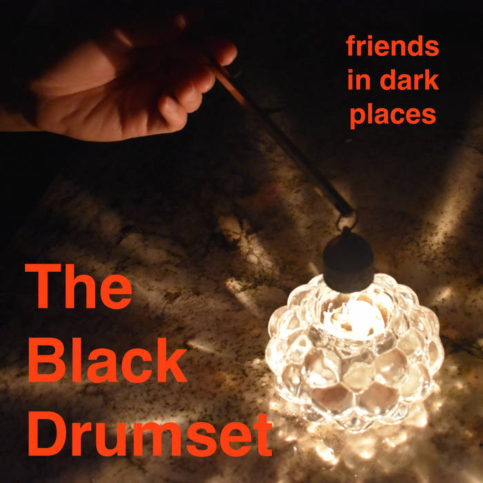 The Black Drumset, “Friends In Dark Places”
