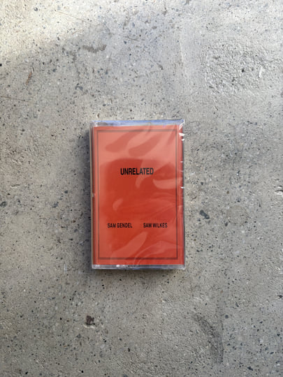 UNRELATED | Sam Gendel & Sam Wilkes