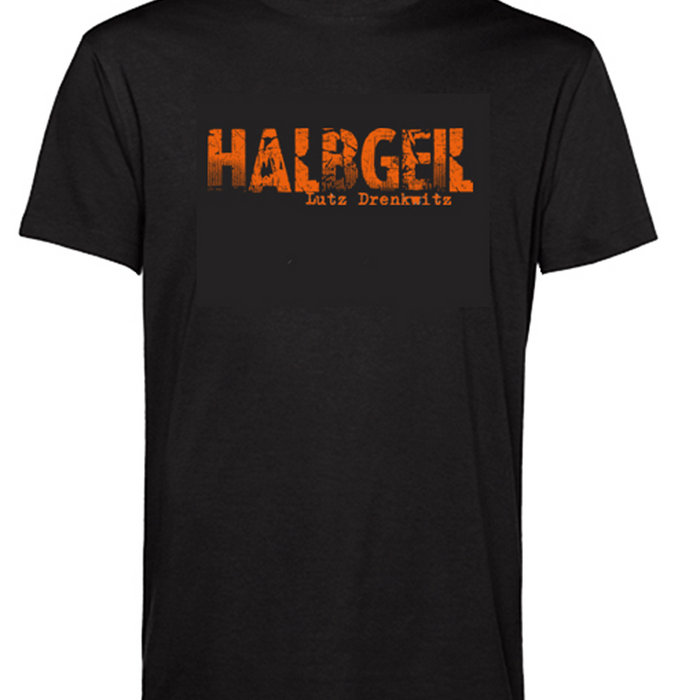 T-Shirt "Halbgeil" Schwarz