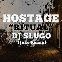 Hostage - Ritual (DJ Slugo Juke Remix) cover art
