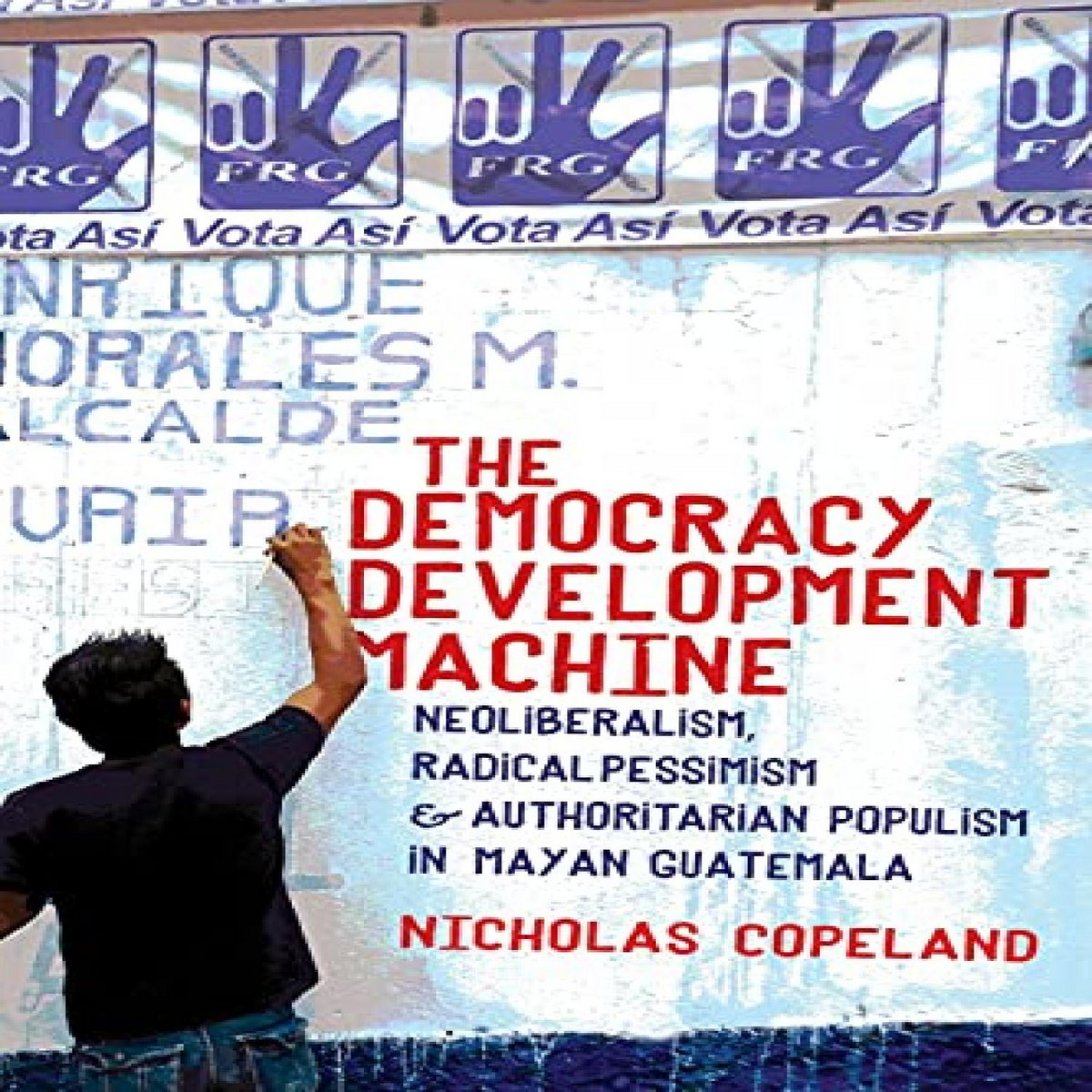 READ [KINDLE PDF EBOOK EPUB] The Democracy Development Machine ...