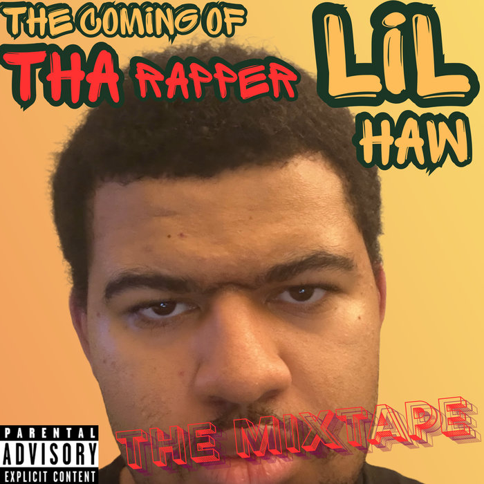 Tha H Rapper THE COMING OF THA RAPPER THE MIXTAPE | Lil Haw