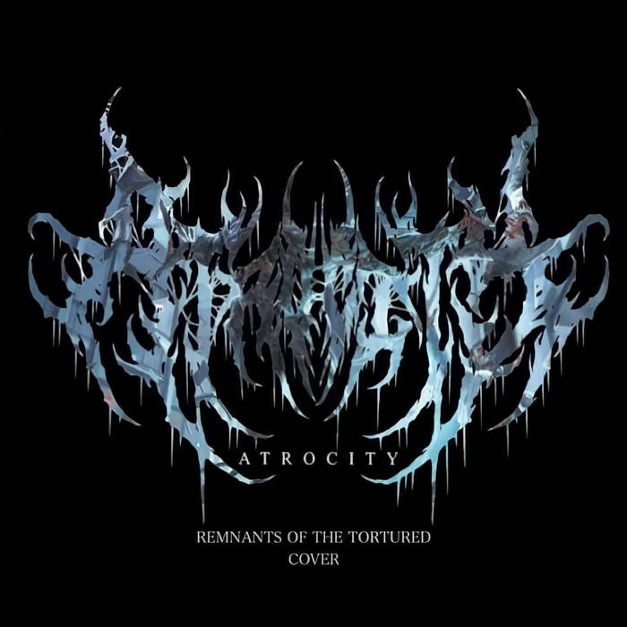 Remnants of the Tortured (Abominable Putridity cover) | Atrocity