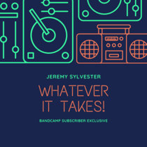 Jeremy Sylvester - Whatever it takes (Dubplate Subscriber Special) cover art