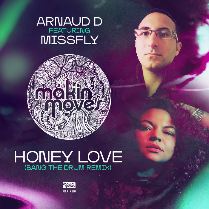 Honey Love (Bang The Drum Remix) Arnaud D ft. MissFly Makin' Moves