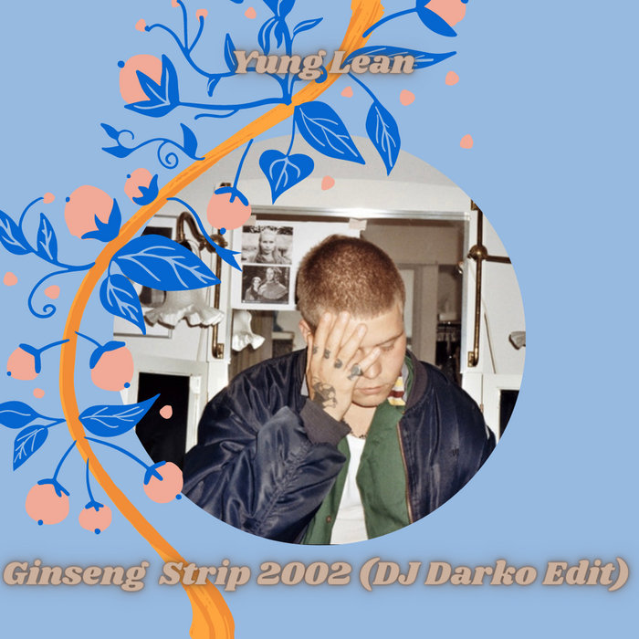 Yung Lean Ginseng Strip 2002 (DJ Darko Edit) DJ Darko