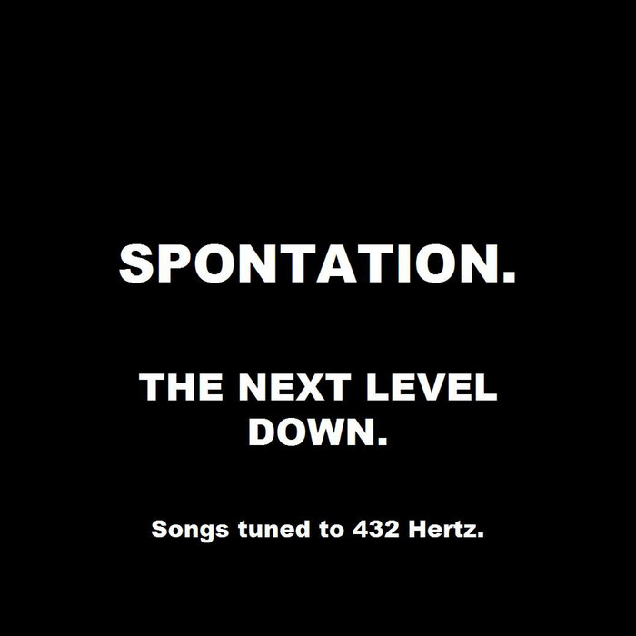Next Level Down The Next Level Down: Songs at 432 Hertz. | Spontation.