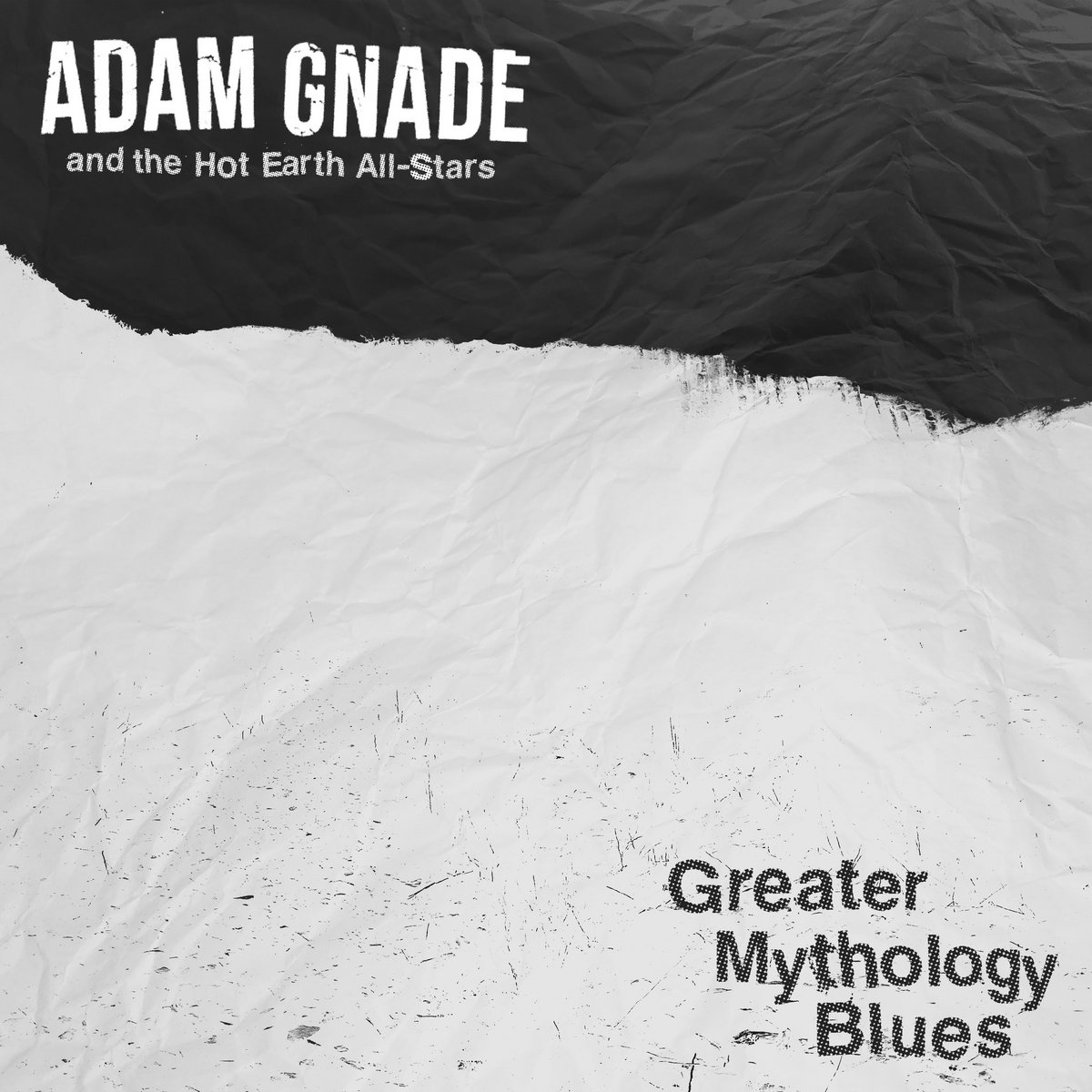 Greater Mythology Blues | Adam Gnade &amp; The Hot Earth All-Stars | Adam Gnade