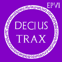 DECIUS — DECIUS TRAX EP VI