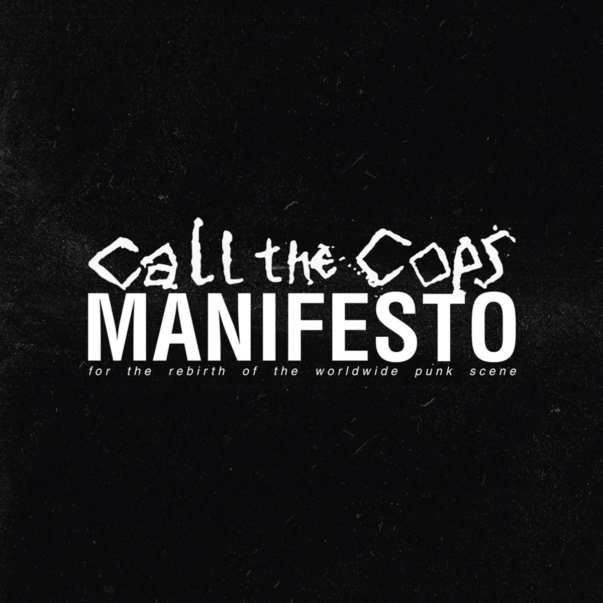 MANIFESTO, Call The Cops