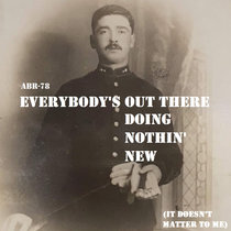 Everybody's Out There Doing Nothin' New (It Doesn't Matter To Me) cover art