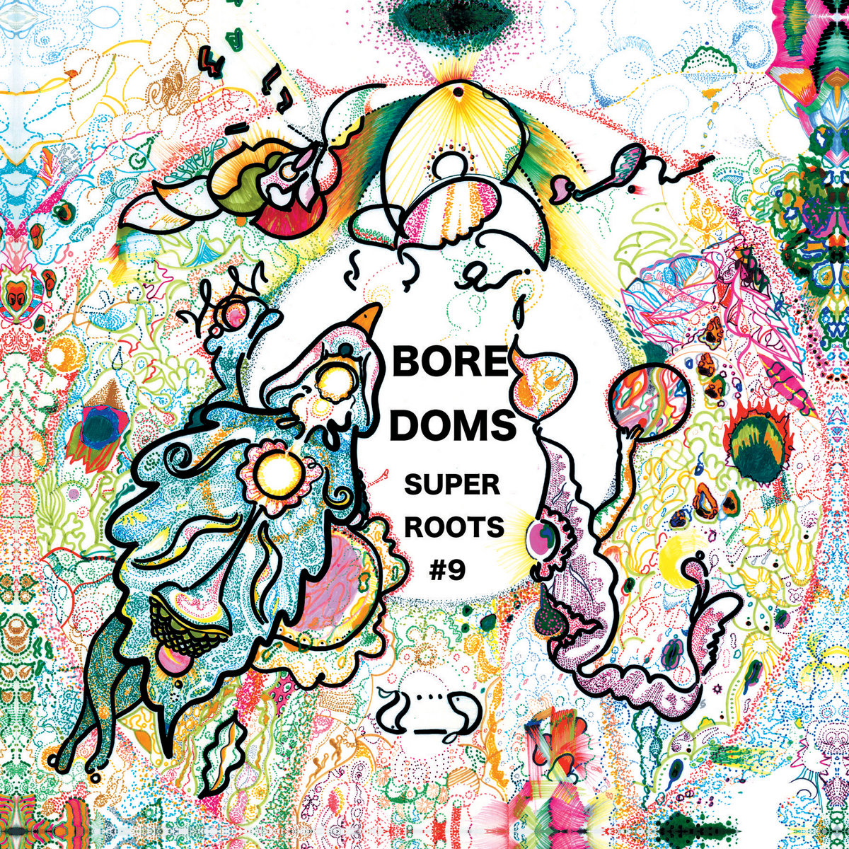 Super Roots 9 | Boredoms