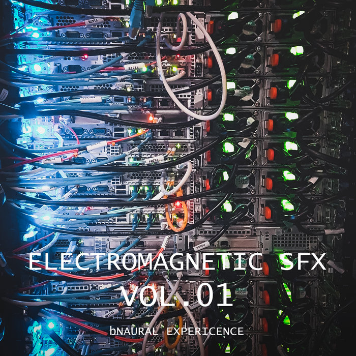 Electromagnetic SFX Vol.01 | bNaural Experience
