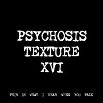 PSYCHOSIS TEXTURE XVI [TF00685] cover art