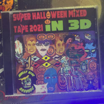 Super Halloween Mixed Tape 2021 in 3-D cover art