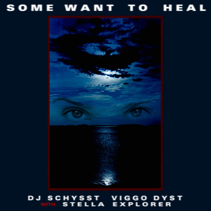 Pochette de Some Want to Heal EP par Viggo Dyst, Dj Schysst, Stella Explorer