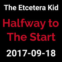 2017-09-18 - Halfway to the Start (live show) cover art