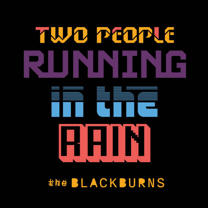 The Blackburns - Two People Running in the Rain album artwork