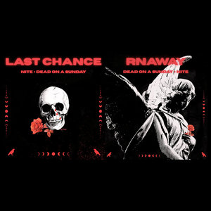 Last Chance / RNAWAYDead On A Sunday, NITE cover