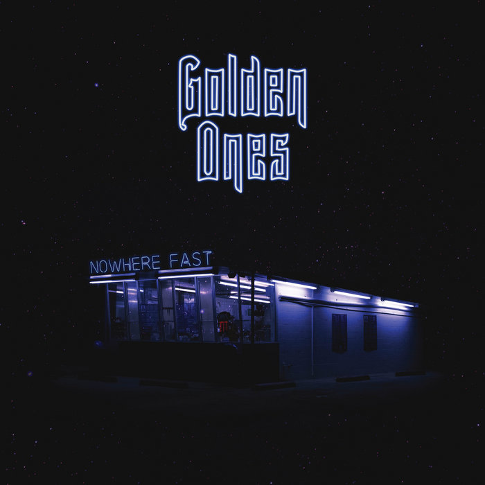 Nowhere Fast | Golden Ones | Horton Records