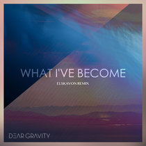 What I've Become (Elskavon Remix) cover art