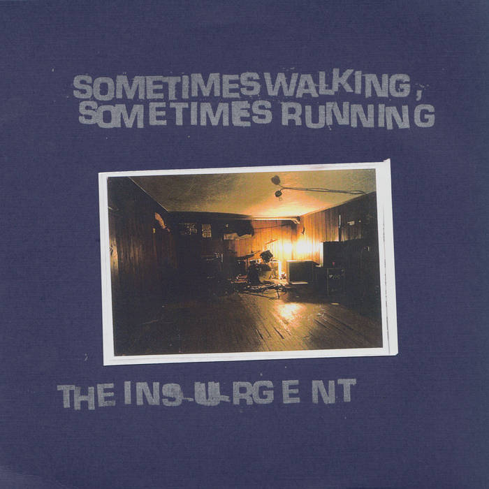 Split EP The Insurgent Sometimes Walking Sometimes Running