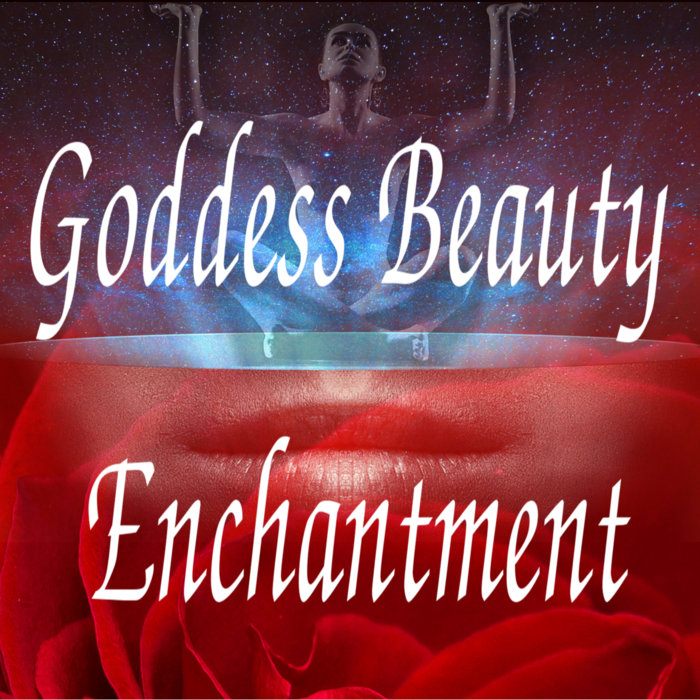 Goddess Beauty Enchantment Veroosh Veroosh Manifestation