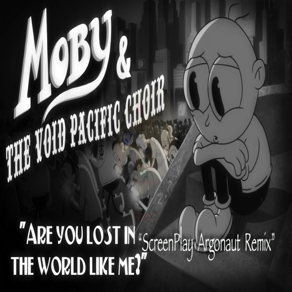 Screenplay Feat Moby Are You Lost In This World Like Me