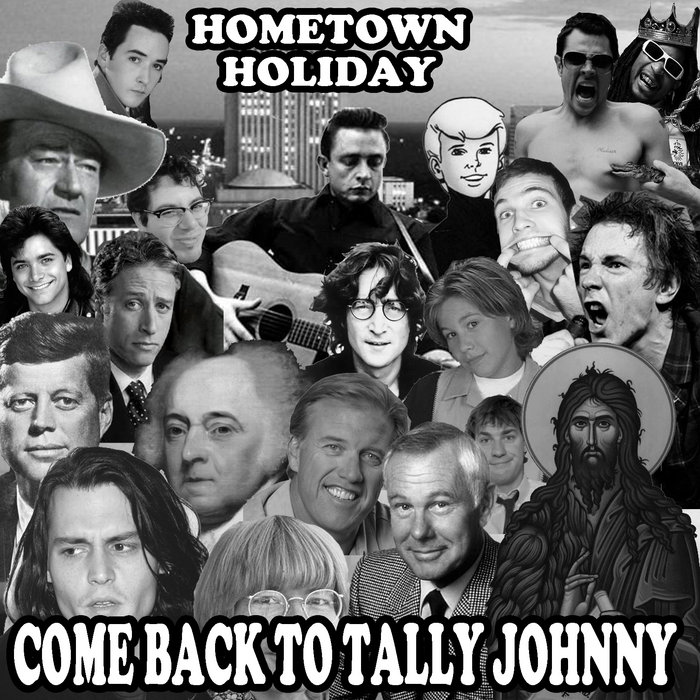 Come Back To Tally Johnny Hometown Holiday