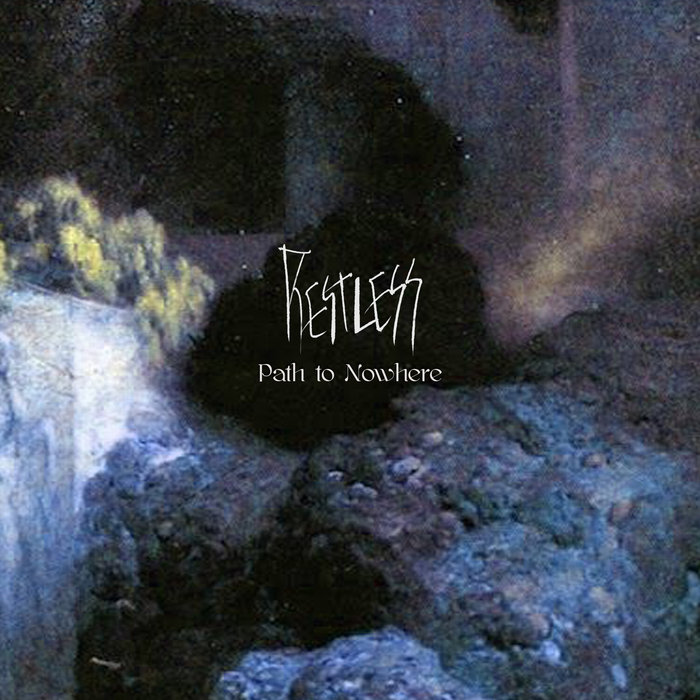 Restless Path Path To Nowhere | Restless