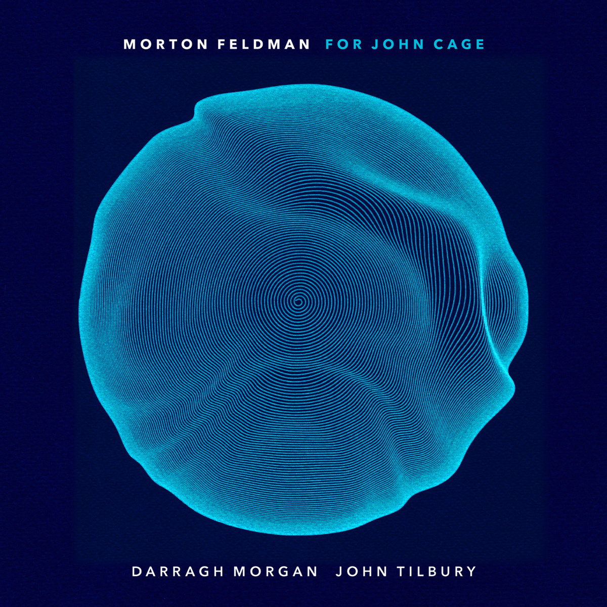 Morton Feldman - For John Cage | Darragh Morgan / John Tilbury | Diatribe  Records