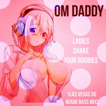 Ladies Shake Your Boobies (Las Vegas OG Miami Bass Mix) cover art